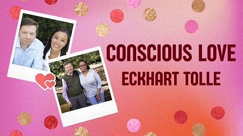 CONSCIOUS LOVE | Eckhart Tolle