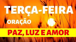 Oração da Terça-feira Para Pedir a Paz, Amor e Prosperidade | ORAÇÃO DA MANHÃ