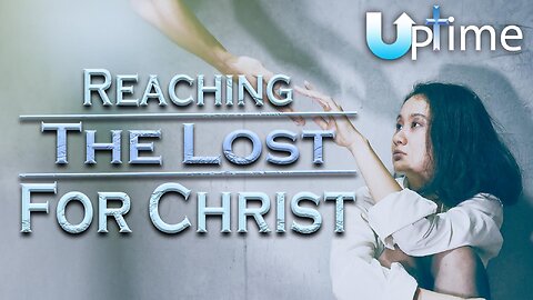 Reaching the Lost for Christ