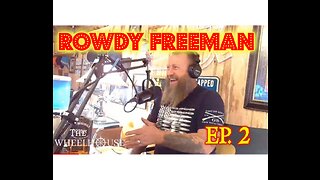 @ the Wheelhouse with Rowdy Freeman EP.2