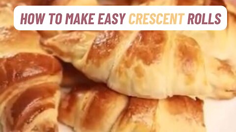 How to Make Easy Crescent Rolls | Buttery and Amazing!