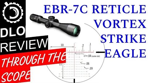 DLO Reviews: "Through the Scope" Look at the EBR-7C reticle in Vortex Strike Eagle 5-25x56