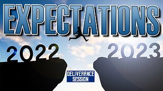 Expectation 2023 Deliverance Session 011323