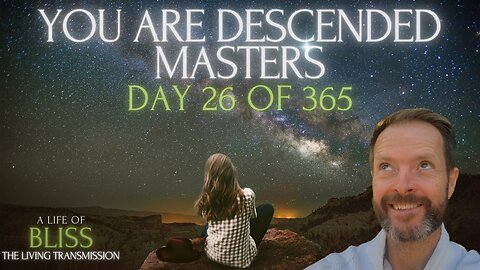 Day 26 - You are Descended Masters