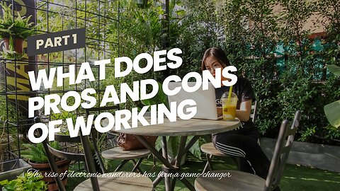 What Does Pros and cons of working remotely as a digital nomad Do?