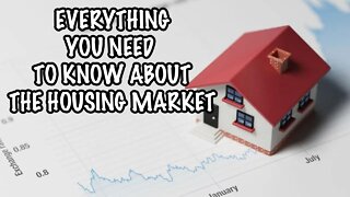 What You NEED To Know About the Housing Market!
