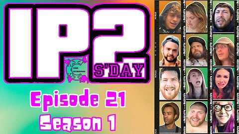 IP2sday A Weekly Review Season 1 - Episode 21
