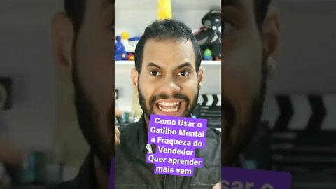 Gatilho Mental a Fraqueza do Vendedor