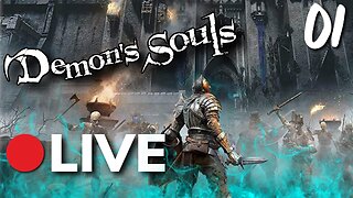 🔴LIVE - First Time Playing DEMON SOULS! Part 1
