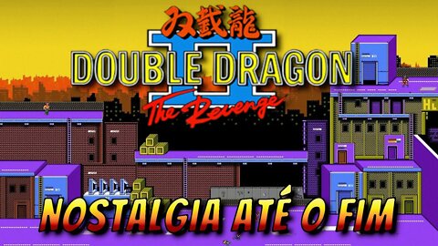 Double Dragon II: The Revenge (Nostalgia até o fim)