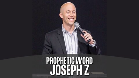 Prophetic Word from Joseph Z