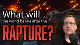 What will the world be like after the rapture?