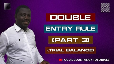 Double Entry Accounting 101: Everything Students Need to Know (PART 3)