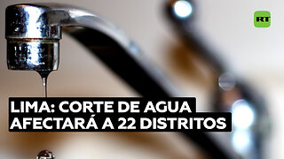 Lima se quedará sin agua potable por un corte que durará hasta cuatro días