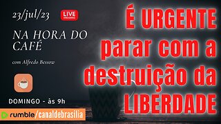 É URGENTE parar com a destruição da LIBERDADE