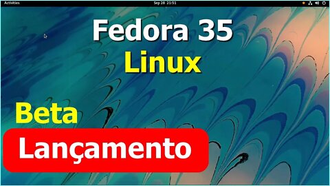 Fedora 35 Linux Beta Lançado. Distro Leve e estável. Fedora Workstation Review