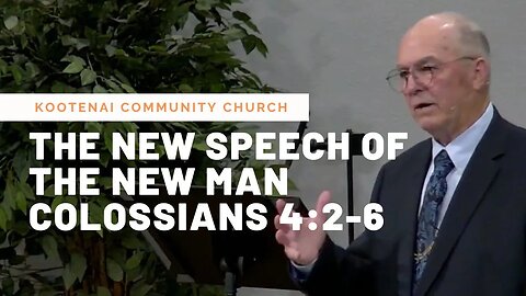 The New Speech of the New Man (Colossians 4:2-6)
