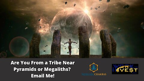 Are You From a Tribe Near Pyramids + Megaliths? Email Me!