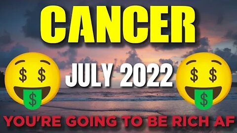 Cancer ♋ 🤑🤑𝐘𝐎𝐔’𝐑𝐄 𝐆𝐎𝐈𝐍𝐆 𝐓𝐎 𝐁𝐄 𝐑𝐈𝐂𝐇 𝐀𝐅!🤑🤑 Horoscope for Today JULY 2022♋ Cancer tarot july 2022