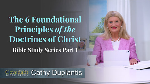 Voice Of The Covenant Bible Study: The 6 Foundational Principles of the Doctrines of Christ, Part 1