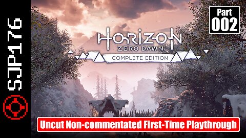 Horizon Zero Dawn: Complete Edition—Part 002—Uncut Non-commentated First-Time Playthrough