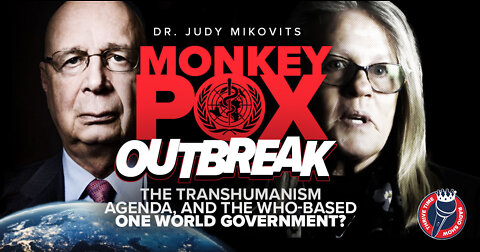 Dr. Judy Mikovits | Monkeypox, the Transhumanism Agenda, & WHO-Based One World Government?