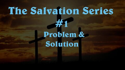 The Salvation Series (1) Problem & Solution