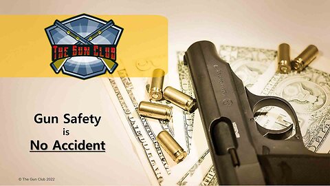 Gun Safety is NO ACCIDENT