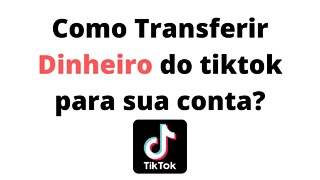 Como transferir dinheiro no Tiktok para conta bancária PIX