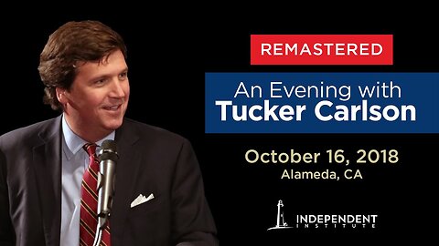 An Evening with Tucker Carlson_ America’s Elites Are on a Ship of Fools _ REMASTERED