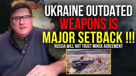 Scott Ritter: Ukraine OUTDATED Weapons Are Major Setback !!! Russia Will Not Trust Minsk Agreement