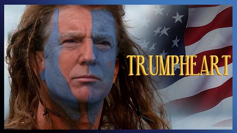 Trumpheart - A Braveheart Parody #trump