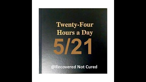 Twenty-Four Hours A Day Book Daily Reading – May 21 - A.A. - Serenity Prayer & Meditation