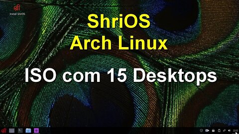 ShriOS vanilla Arch Linux Cinnamon. Iso com 15 Desktops.