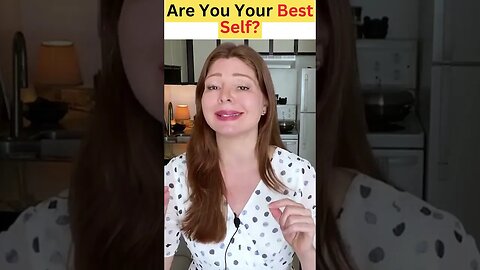 How To Become Your Better Self!!