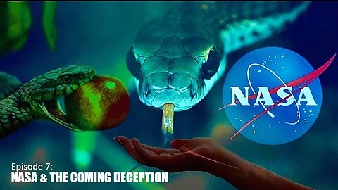 Episode 7: June 11, 2023 NASA & the Coming Deception