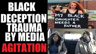 Black Deception: Trauma By Media Agitation