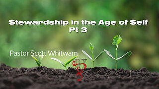 Stewardship in the Age of Self Pt 3 | ValorCC