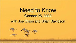 Need to Know (25 October 2022) with Joe Olson and Brian Davidson