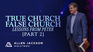 Lessons From Peter - True Church, False Church: Part 2