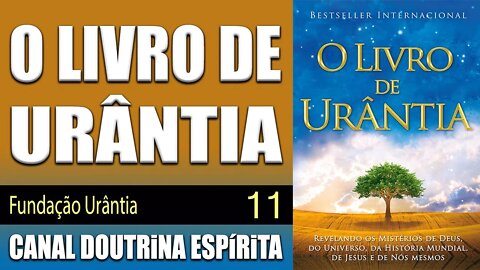 11 - A Trindade do Paraíso - O LIVRO DE URÂNTIA - Fundação Urântia - audiolivro