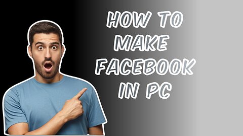 how to make facebook account on pc