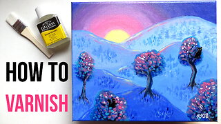 How to Varnish an Acrylic Painting on Canvas + Why Protect Your Paintings