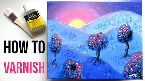 How to Varnish an Acrylic Painting on Canvas + Why Protect Your Paintings