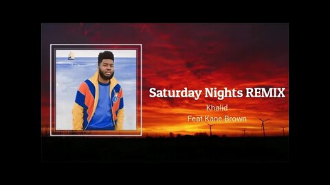 Khalid - Saturday Nights REMIX (Lyrics)