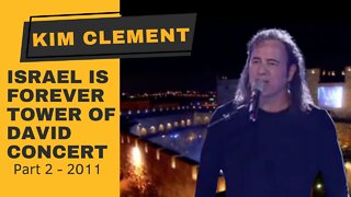 Kim Clement - Israel Is Forever - Tower Of David Concert - Part 2 | Prophetic Rewind