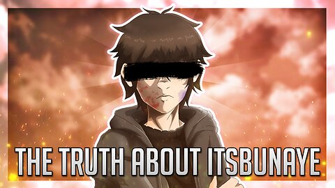 The Truth About ItsBunaye