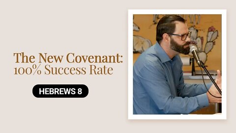 The New Covenant | 100% Success Rate