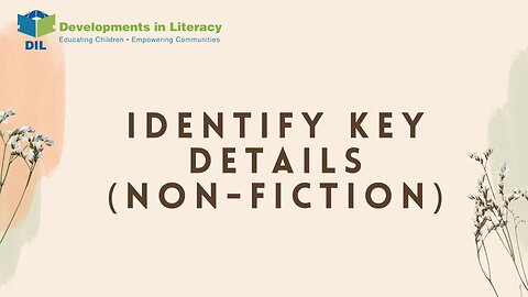 Identify key details (NON-FICTION)