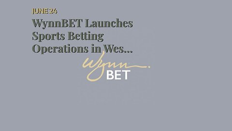 WynnBET Launches Sports Betting Operations in West Virginia